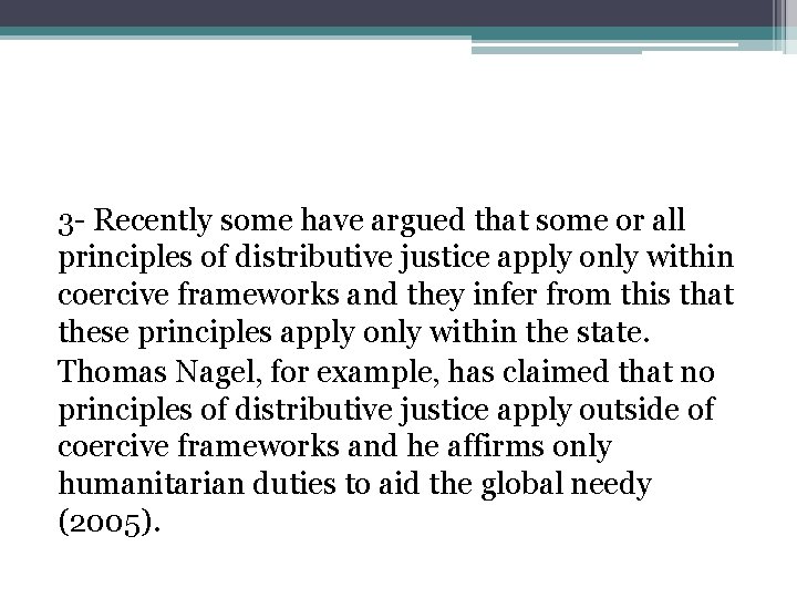 3 - Recently some have argued that some or all principles of distributive justice