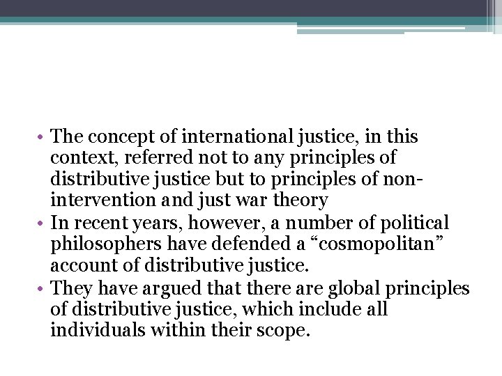  • The concept of international justice, in this context, referred not to any