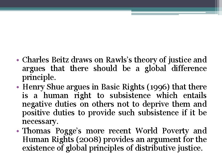  • Charles Beitz draws on Rawls’s theory of justice and argues that there