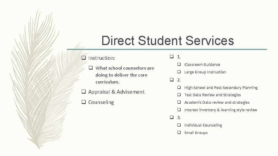Direct Student Services q Instruction: q What school counselors are doing to deliver the