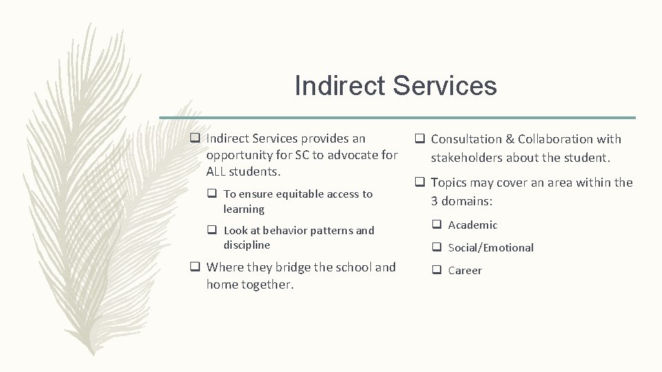 Indirect Services q Indirect Services provides an opportunity for SC to advocate for ALL