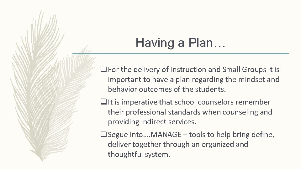 Having a Plan… q For the delivery of Instruction and Small Groups it is