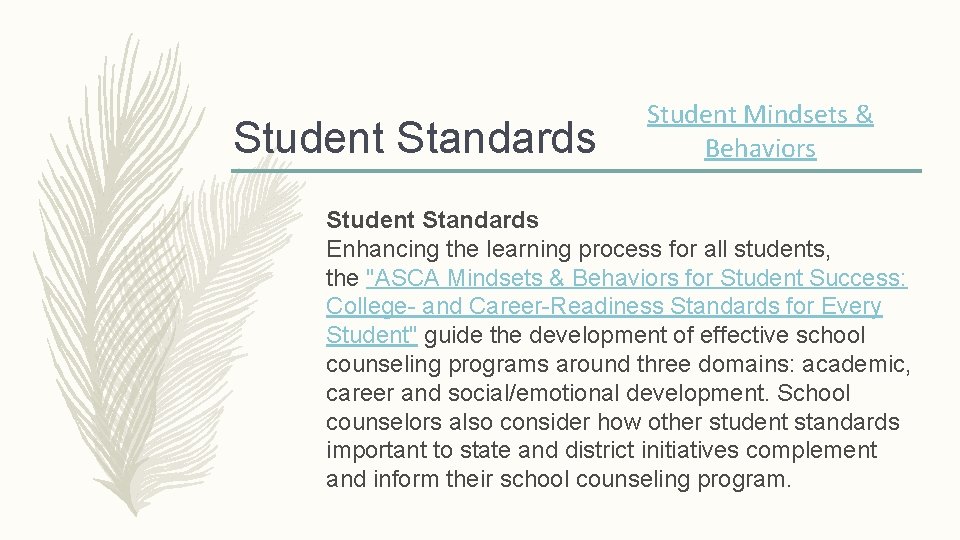 Student Standards Student Mindsets & Behaviors Student Standards Enhancing the learning process for all