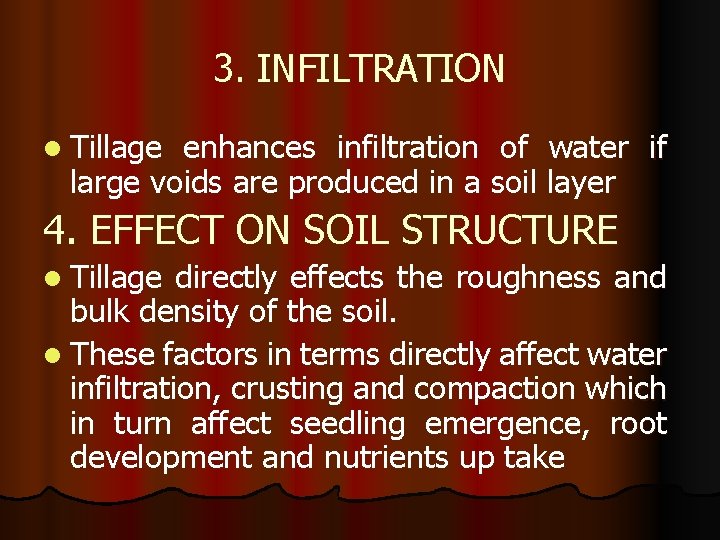 3. INFILTRATION l Tillage enhances infiltration of water if large voids are produced in