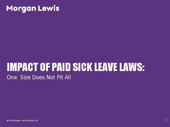 IMPACT OF PAID SICK LEAVE LAWS: One Size Does Not Fit All © 2015