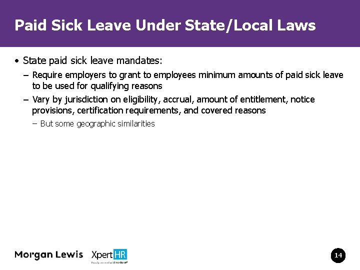 Paid Sick Leave Under State/Local Laws • State paid sick leave mandates: – Require