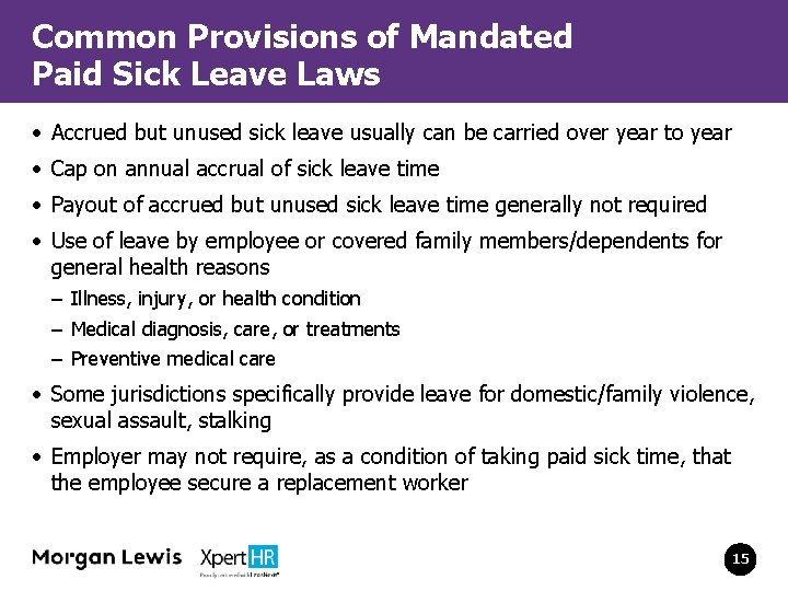 Common Provisions of Mandated Paid Sick Leave Laws • Accrued but unused sick leave