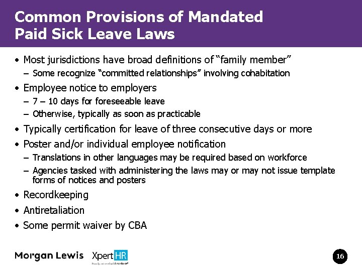 Common Provisions of Mandated Paid Sick Leave Laws • Most jurisdictions have broad definitions
