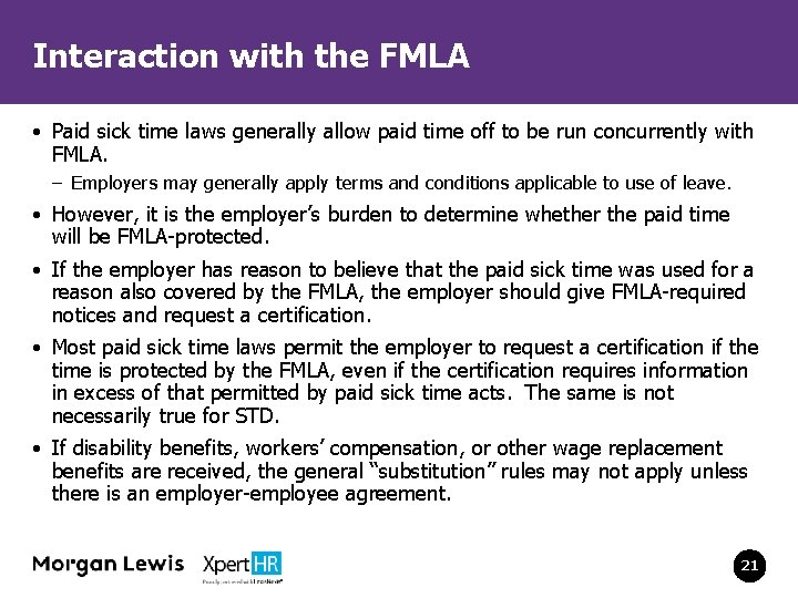 Interaction with the FMLA • Paid sick time laws generally allow paid time off