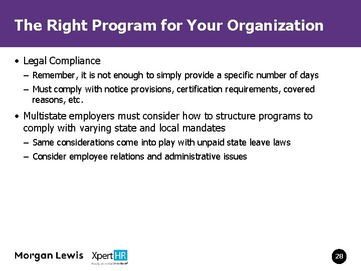 The Right Program for Your Organization • Legal Compliance – Remember, it is not