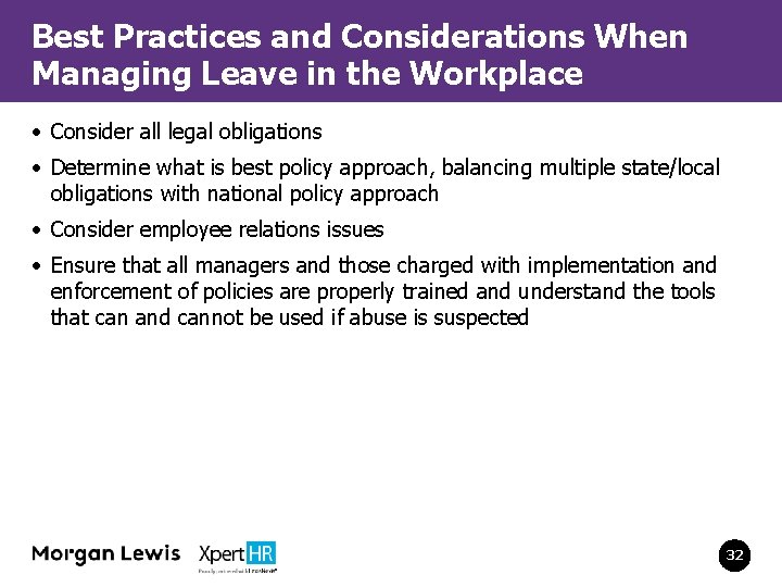 Best Practices and Considerations When Managing Leave in the Workplace • Consider all legal