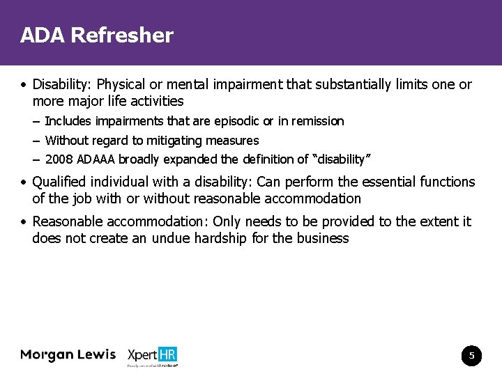 ADA Refresher • Disability: Physical or mental impairment that substantially limits one or more