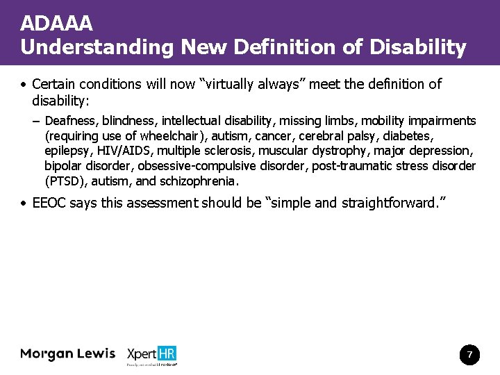 ADAAA Understanding New Definition of Disability • Certain conditions will now “virtually always” meet