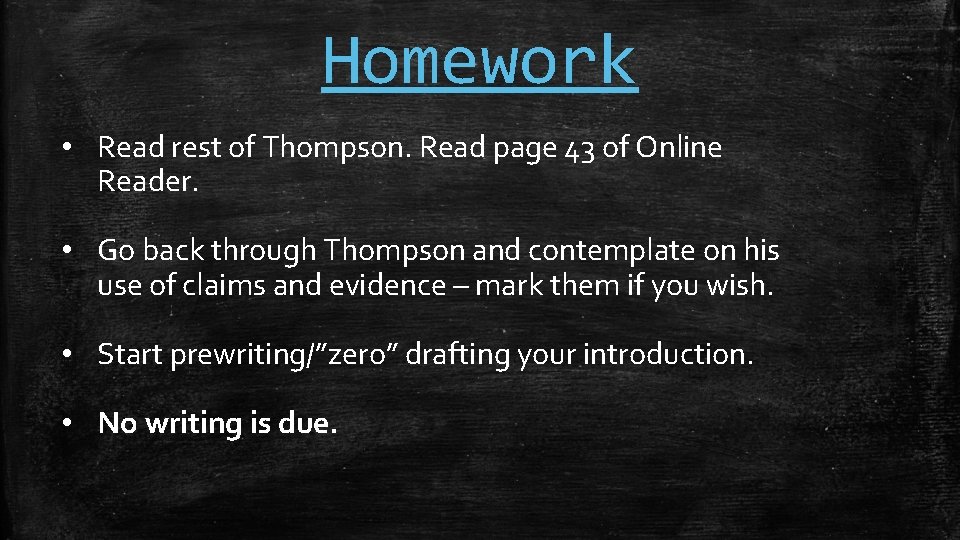 Homework • Read rest of Thompson. Read page 43 of Online Reader. • Go
