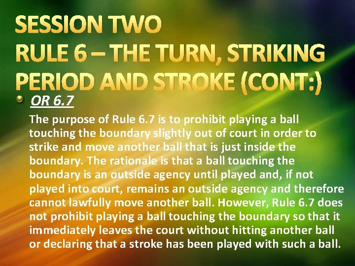 SESSION TWO RULE 6 – THE TURN, STRIKING PERIOD AND STROKE (CONT: ) OR