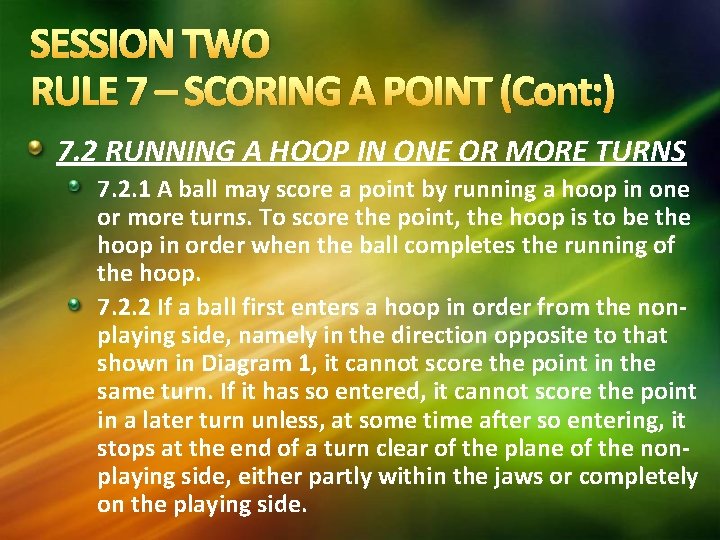 SESSION TWO RULE 7 – SCORING A POINT (Cont: ) 7. 2 RUNNING A