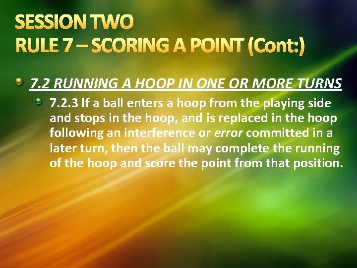 SESSION TWO RULE 7 – SCORING A POINT (Cont: ) 7. 2 RUNNING A