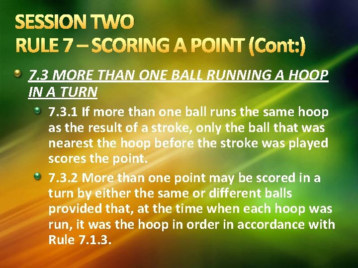 SESSION TWO RULE 7 – SCORING A POINT (Cont: ) 7. 3 MORE THAN