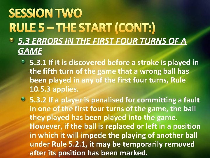 SESSION TWO RULE 5 – THE START (CONT: ) 5. 3 ERRORS IN THE