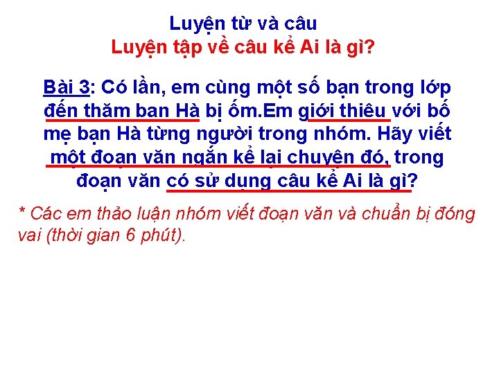 Luyện từ và câu Luyện tập về câu kể Ai là gì? Bài 3: