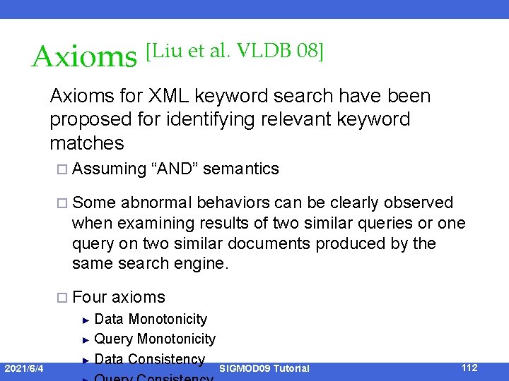Axioms [Liu et al. VLDB 08] Axioms for XML keyword search have been proposed