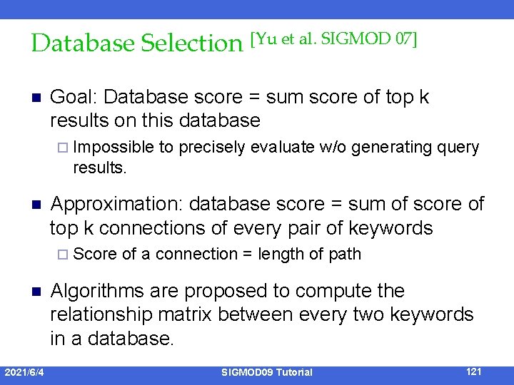 Database Selection [Yu et al. SIGMOD 07] n Goal: Database score = sum score