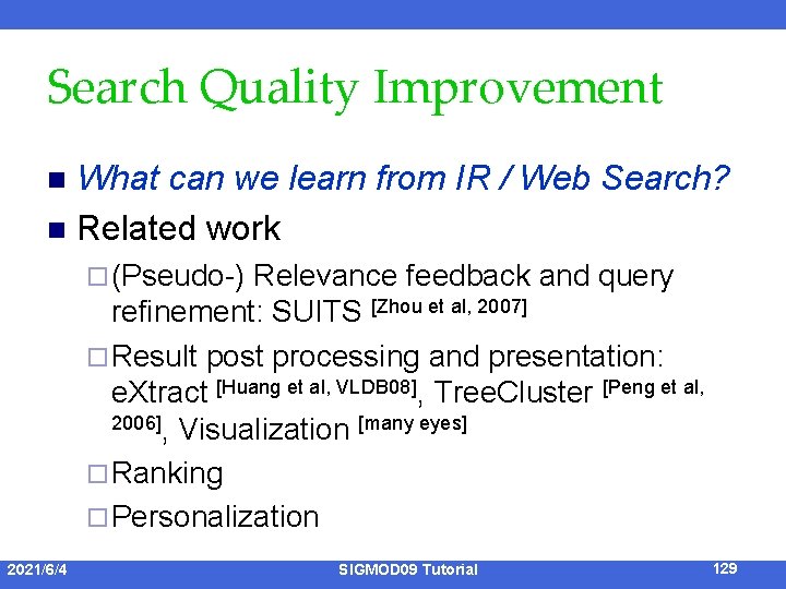 Search Quality Improvement What can we learn from IR / Web Search? n Related