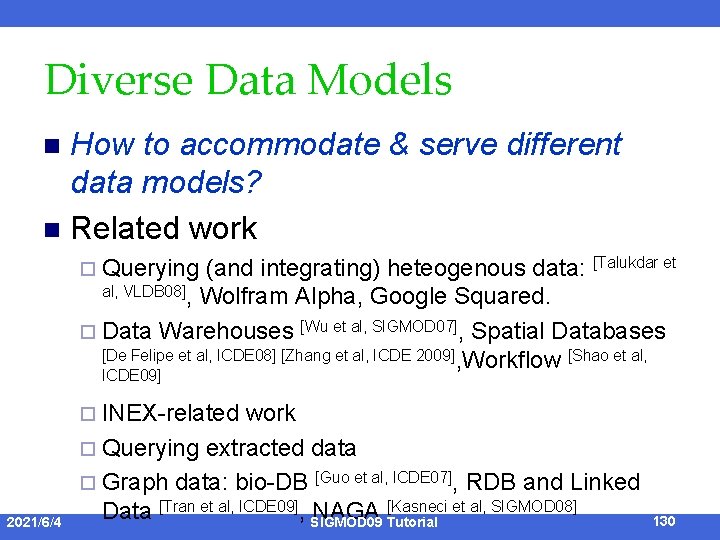 Diverse Data Models How to accommodate & serve different data models? n Related work