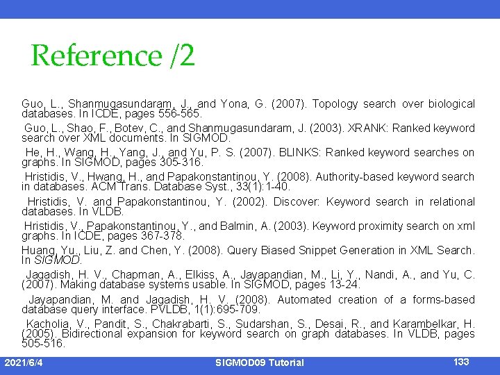 Reference /2 Guo, L. , Shanmugasundaram, J. , and Yona, G. (2007). Topology search