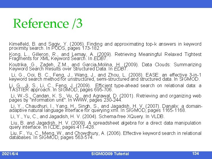 Reference /3 Kimelfeld, B. and Sagiv, Y. (2006). Finding and approximating top-k answers in