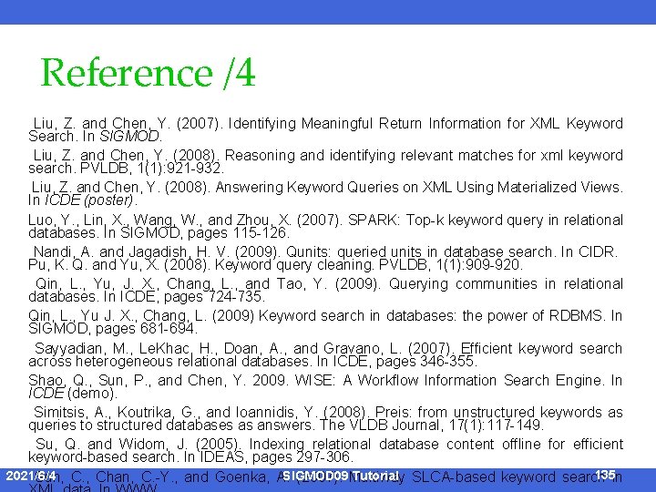 Reference /4 Liu, Z. and Chen, Y. (2007). Identifying Meaningful Return Information for XML
