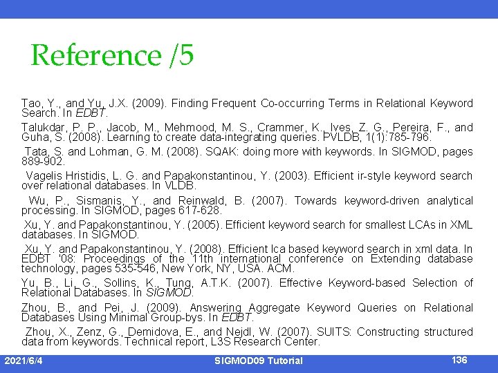 Reference /5 Tao, Y. , and Yu, J. X. (2009). Finding Frequent Co-occurring Terms