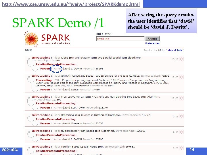 http: //www. cse. unsw. edu. au/~weiw/project/SPARKdemo. html SPARK Demo /1 2021/6/4 SIGMOD 09 Tutorial