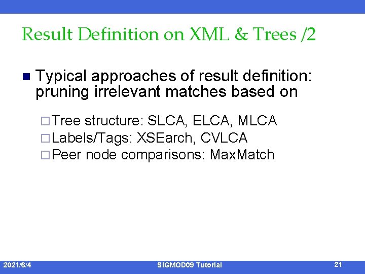 Result Definition on XML & Trees /2 n Typical approaches of result definition: pruning