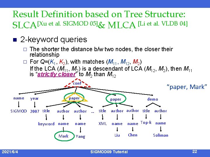 Result Definition based on Tree Structure: SLCA[Xu et al. SIGMOD 05]& MLCA [Li et