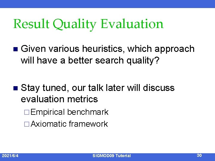 Result Quality Evaluation n Given various heuristics, which approach will have a better search