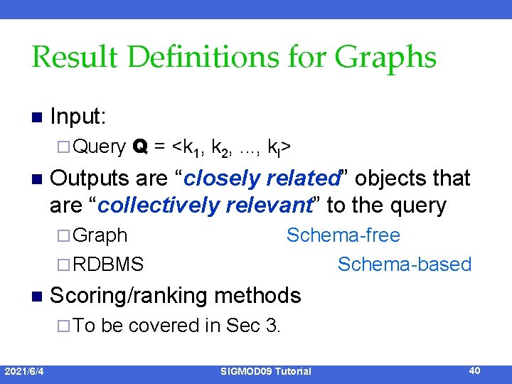 Result Definitions for Graphs n Input: ¨ Query n Q = <k 1, k