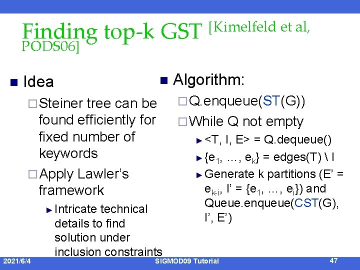 Finding top-k GST PODS 06] n Idea n ¨ Steiner tree can be found