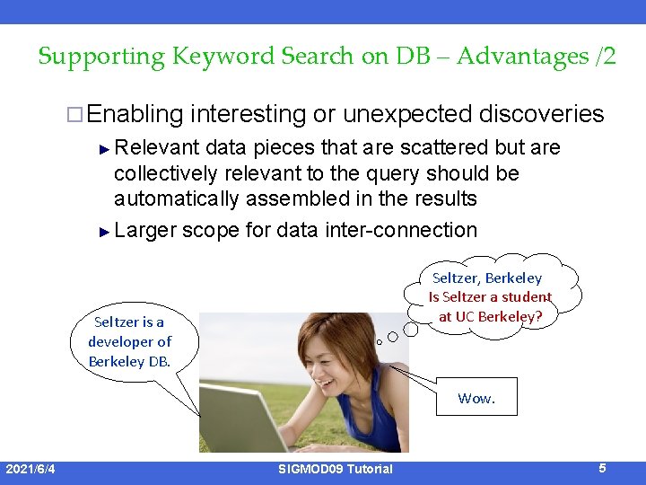 Supporting Keyword Search on DB – Advantages /2 ¨ Enabling interesting or unexpected discoveries