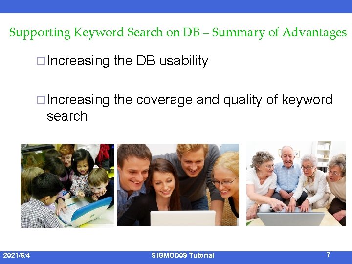 Supporting Keyword Search on DB – Summary of Advantages ¨ Increasing the DB usability