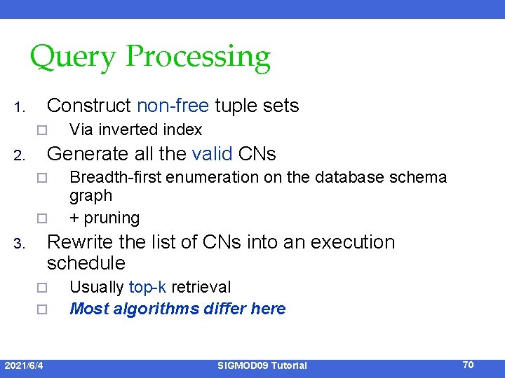 Query Processing Construct non-free tuple sets 1. ¨ Via inverted index Generate all the