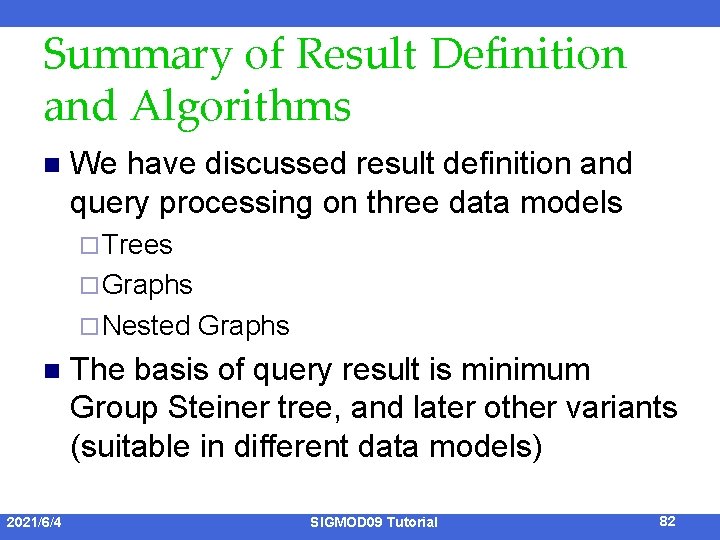 Summary of Result Definition and Algorithms n We have discussed result definition and query