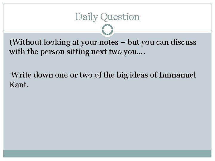 Daily Question (Without looking at your notes – but you can discuss with the