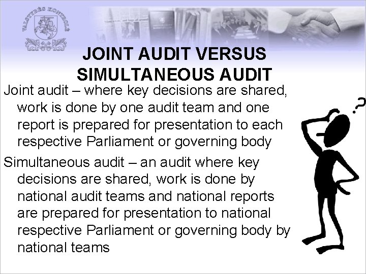 JOINT AUDIT VERSUS SIMULTANEOUS AUDIT Joint audit – where key decisions are shared, work