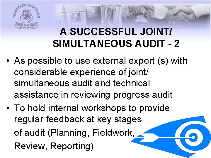 A SUCCESSFUL JOINT/ SIMULTANEOUS AUDIT - 2 • As possible to use external expert