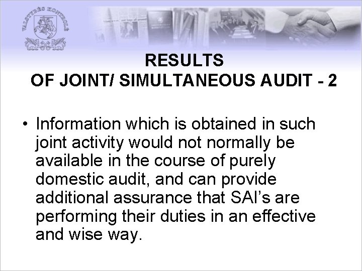 RESULTS OF JOINT/ SIMULTANEOUS AUDIT - 2 • Information which is obtained in such