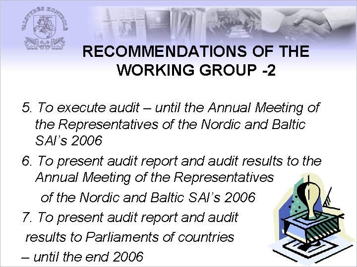 RECOMMENDATIONS OF THE WORKING GROUP -2 5. To execute audit – until the Annual