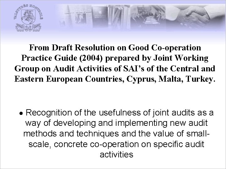 From Draft Resolution on Good Co-operation Practice Guide (2004) prepared by Joint Working Group