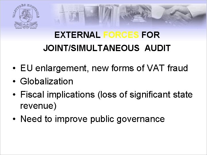 EXTERNAL FORCES FOR JOINT/SIMULTANEOUS AUDIT • EU enlargement, new forms of VAT fraud •