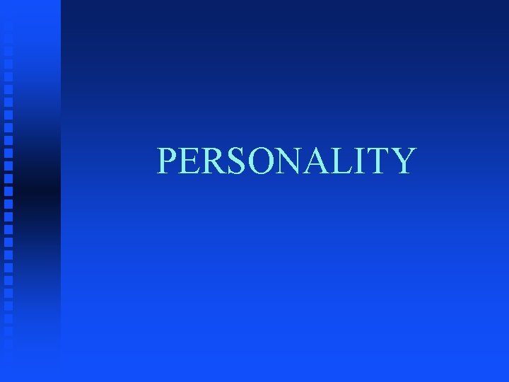PERSONALITY PERSONALITY